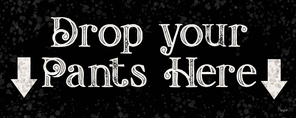 Laundry Room Humor panel black I-Drop your Pants art print by Tara Reed for $57.95 CAD