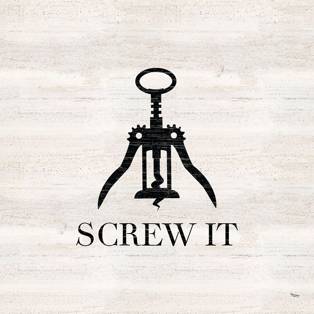 Wine Humor II-Screw It art print by Tara Reed for $57.95 CAD