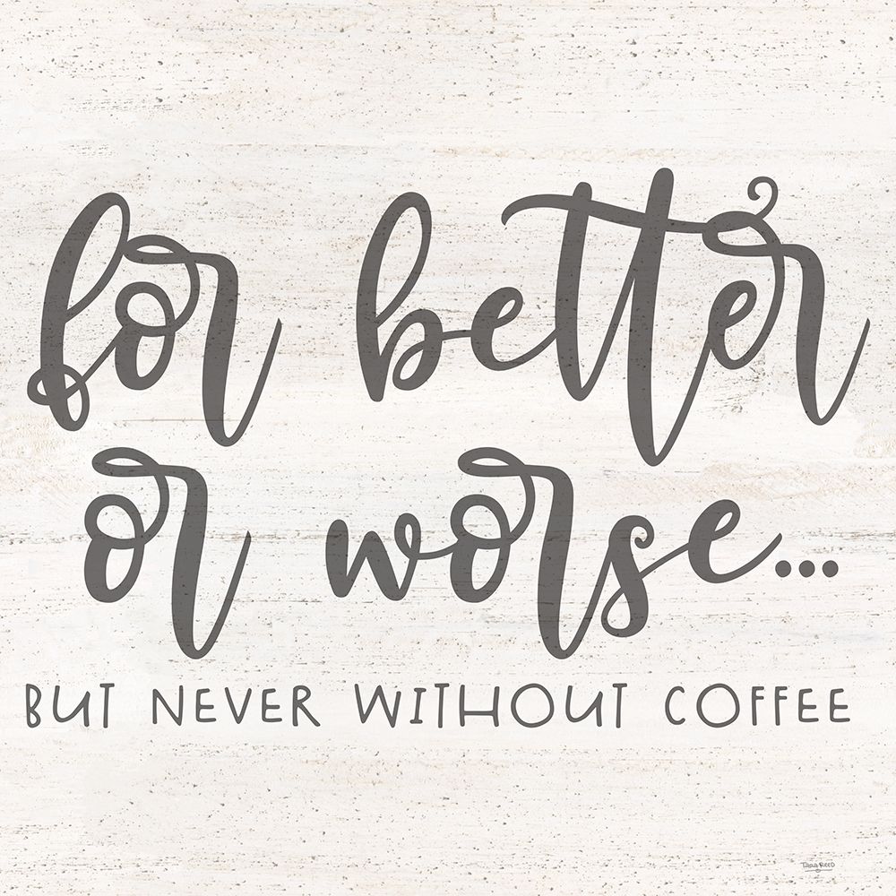 Coffee Kitchen Humor I-Better art print by Tara Reed for $57.95 CAD