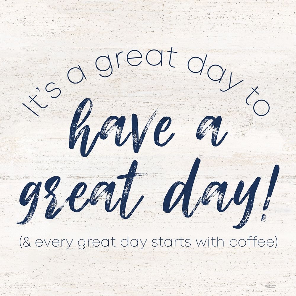 Coffee Kitchen Humor V-Great Day art print by Tara Reed for $57.95 CAD