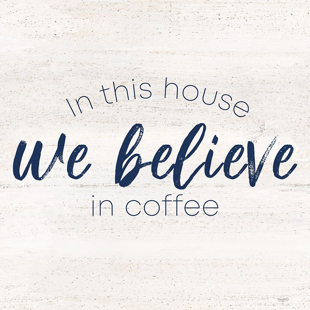 Coffee Kitchen Humor VII-Believe art print by Tara Reed for $57.95 CAD
