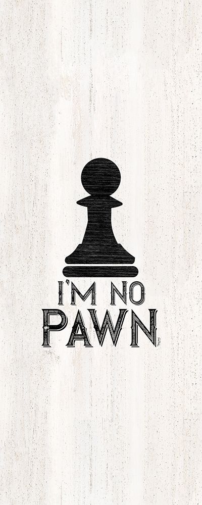 Chess Sentiment vertical III-No Pawn art print by Tara Reed for $57.95 CAD
