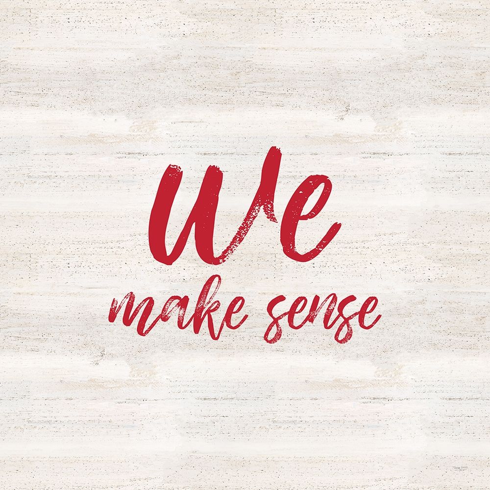 Valentines  sentiment VI-Make Sense art print by Tara Reed for $57.95 CAD