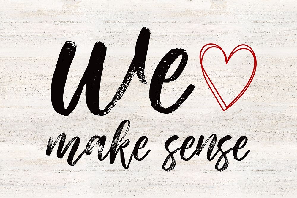 Valentines  landscape sentiment VIII-Make Sense art print by Tara Reed for $57.95 CAD