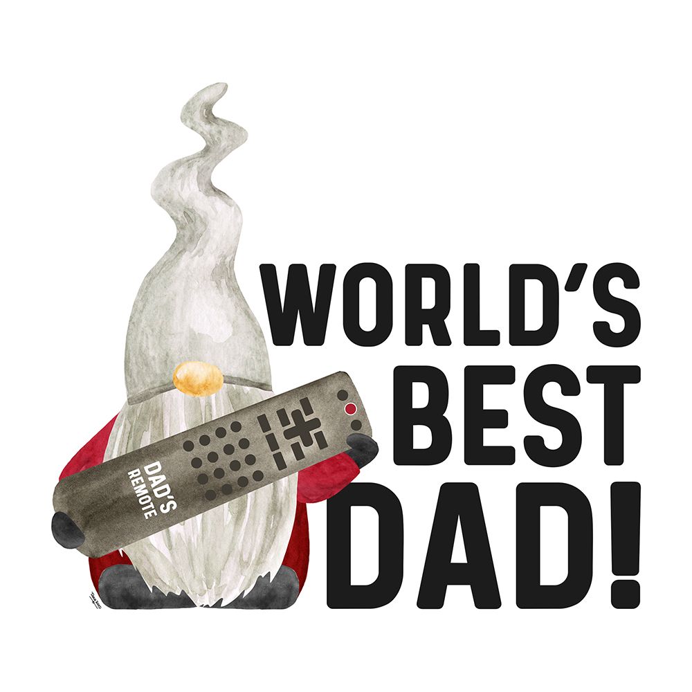 Fathers Day Gnome I-Worlds Best art print by Tara Reed for $57.95 CAD