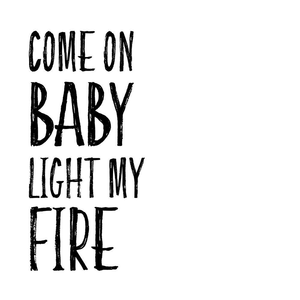 In Black And White Music V-Light my Fire art print by JC Designs for $57.95 CAD