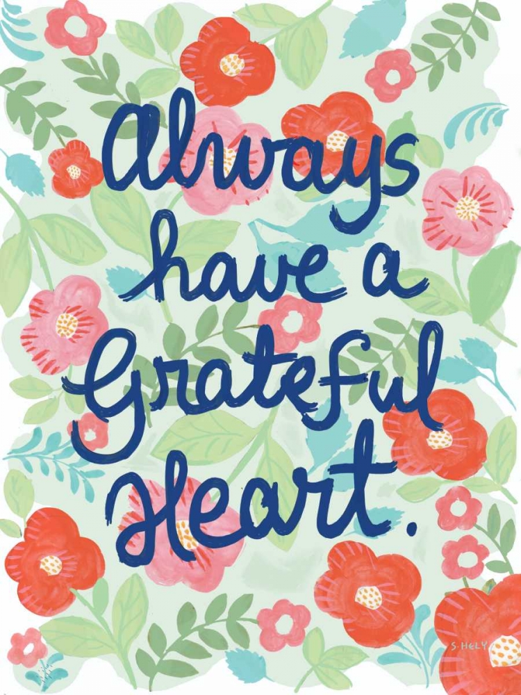 Always Have A Grateful Heart art print by Shelly Hely for $57.95 CAD