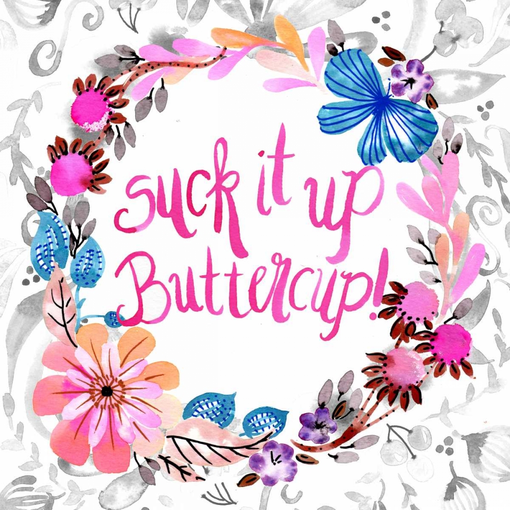 Suck It Up Buttercup art print by Esther Bley Designs for $57.95 CAD