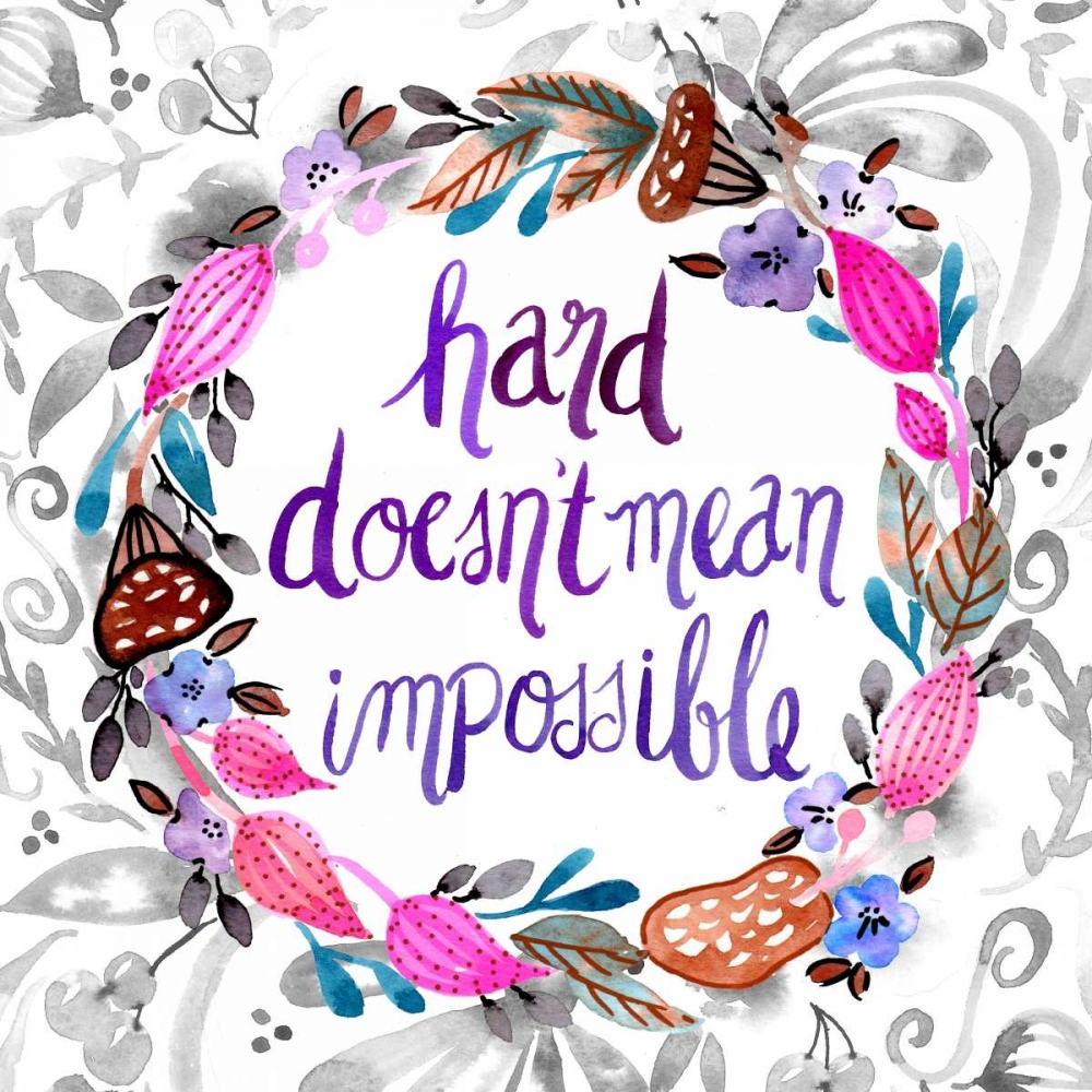 Hard Doesnt Mean Impossible art print by Esther Bley Designs for $57.95 CAD