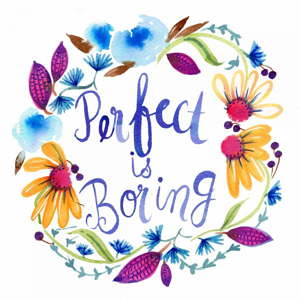 Perfect Is Boring art print by Esther Bley Designs for $57.95 CAD