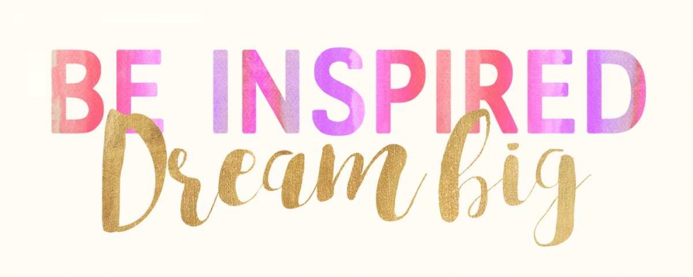 Be Inspired art print by Bella Dos Santos for $57.95 CAD