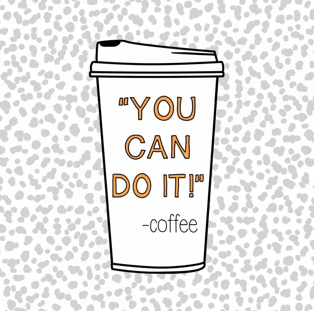 You Can Do It art print by Evangeline Taylor for $57.95 CAD