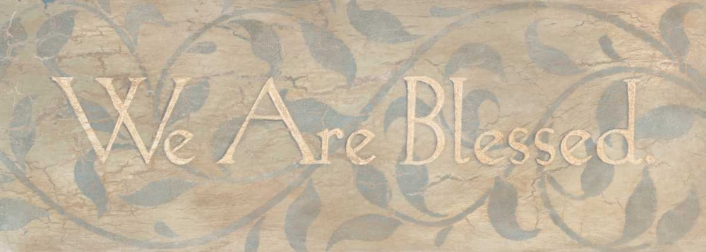 We Are Blessed art print by Stephanie Marrott for $57.95 CAD