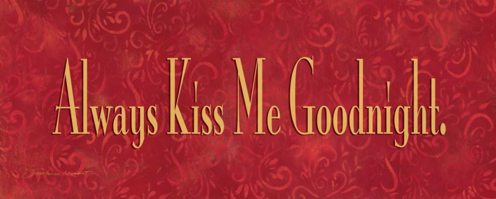Always Kiss Me Goodnight art print by Stephanie Marrott for $57.95 CAD