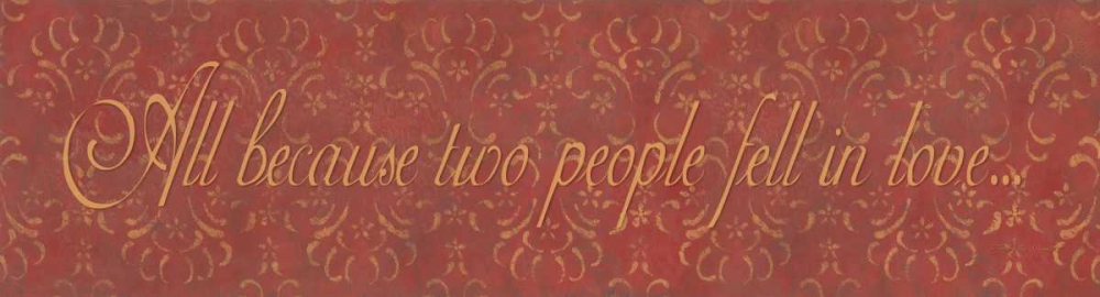 All Because Two People Fell in Love art print by Stephanie Marrott for $57.95 CAD
