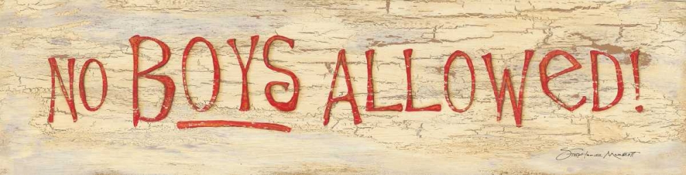 No Boys Allowed art print by Stephanie Marrott for $57.95 CAD
