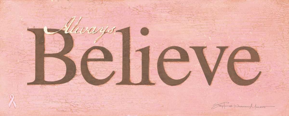 Always Believe art print by Stephanie Marrott for $57.95 CAD