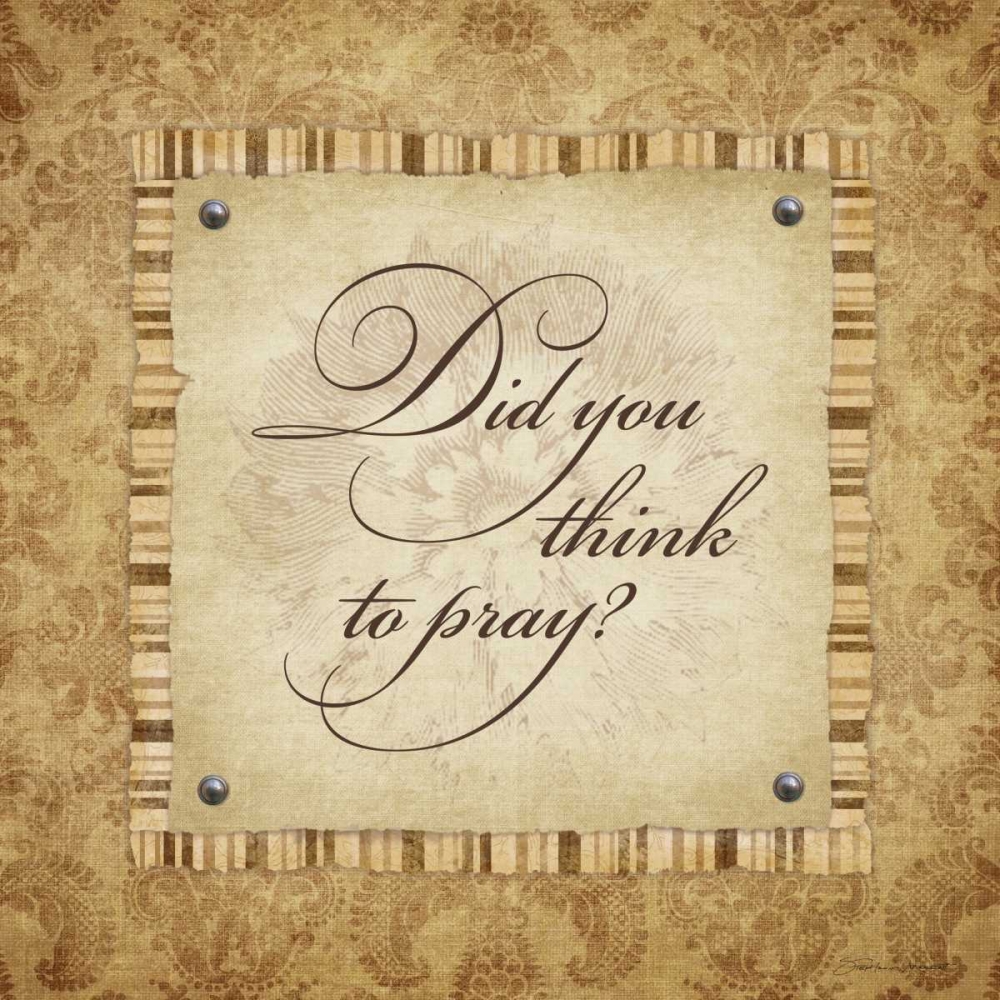 Did You Think to Pray art print by Stephanie Marrott for $57.95 CAD
