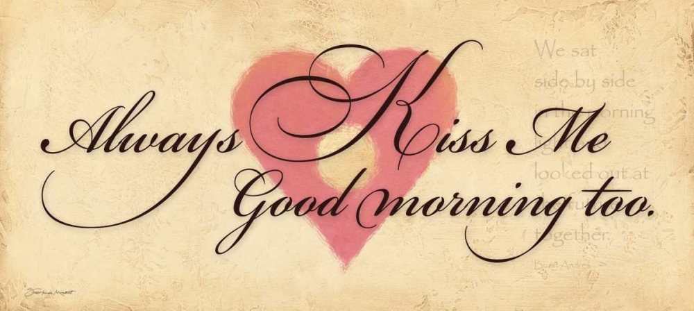 Always Kiss Me Goodmorning art print by Stephanie Marrott for $57.95 CAD