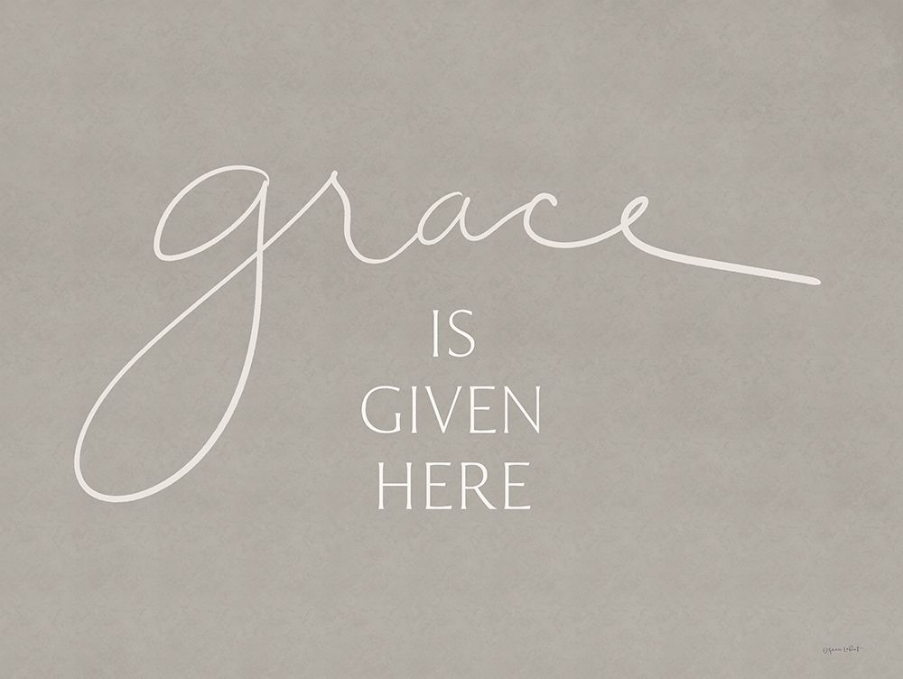 Grace is Given Here art print by Annie LaPoint for $57.95 CAD