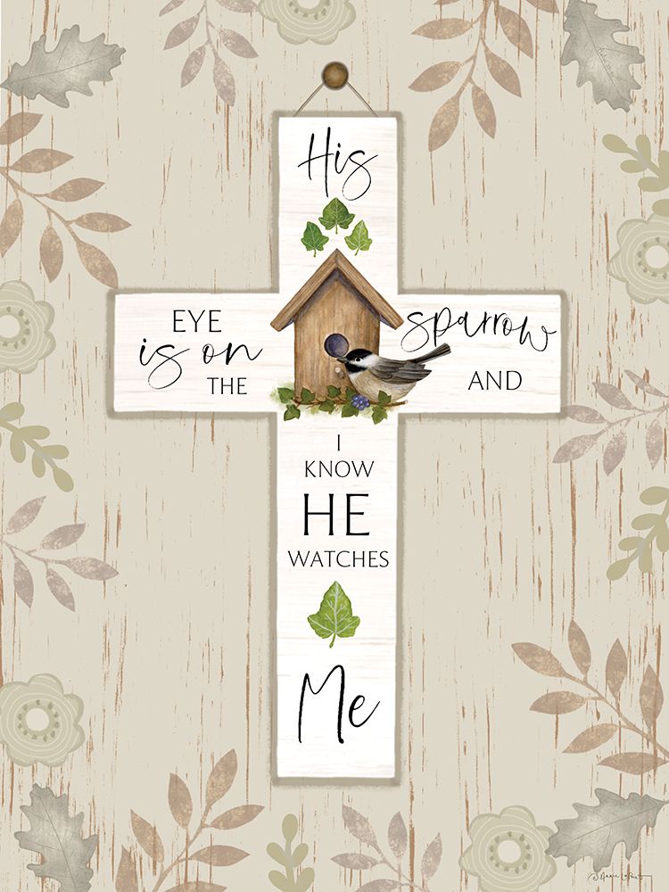 His Eye is on the Sparrow Cross art print by Annie LaPoint for $57.95 CAD