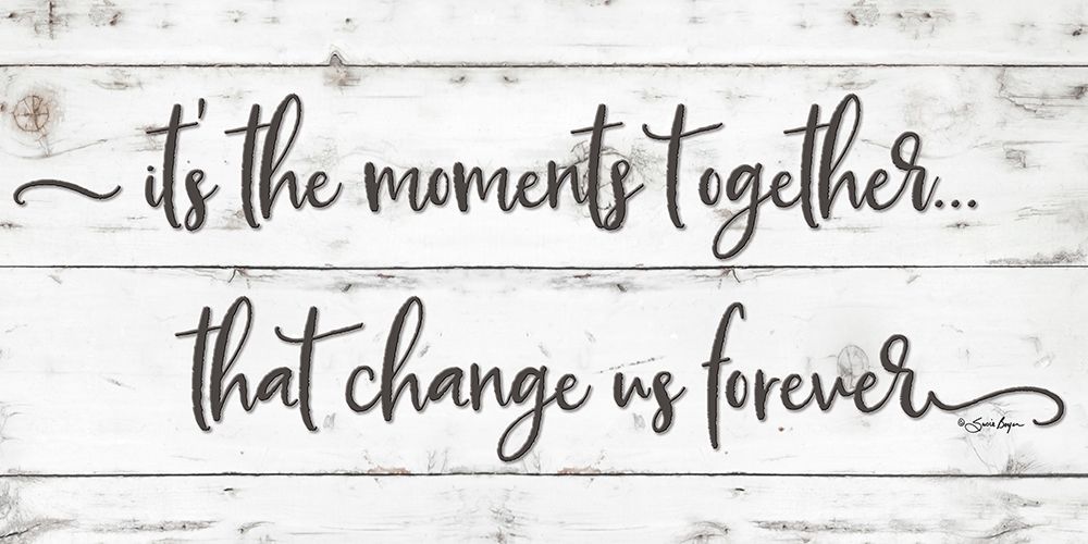 Its the Moments Together art print by Susie Boyer for $57.95 CAD