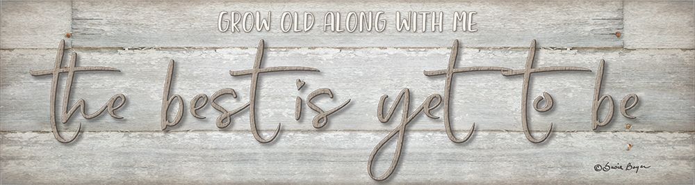 The Best is Yet to Be art print by Susie Boyer for $57.95 CAD
