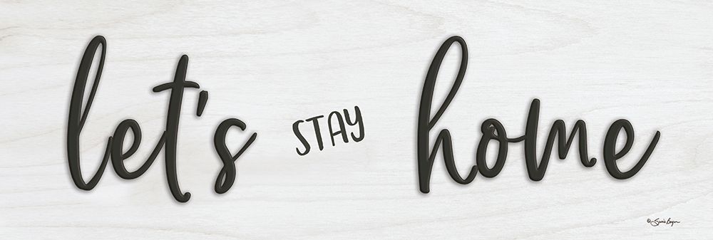 Lets Stay Home art print by Susie Boyer for $57.95 CAD