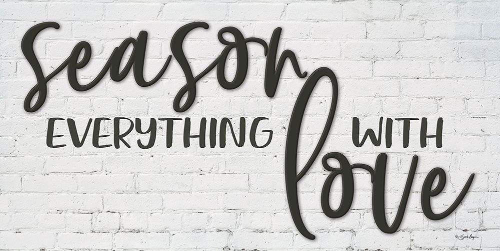 Season Everything with Love art print by Susie Boyer for $57.95 CAD