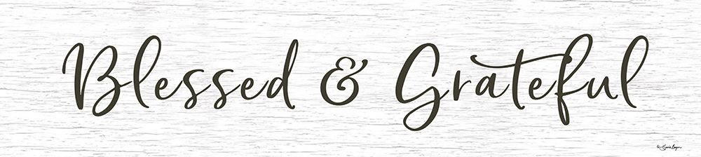 Blessed And Grateful art print by Susie Boyer for $57.95 CAD