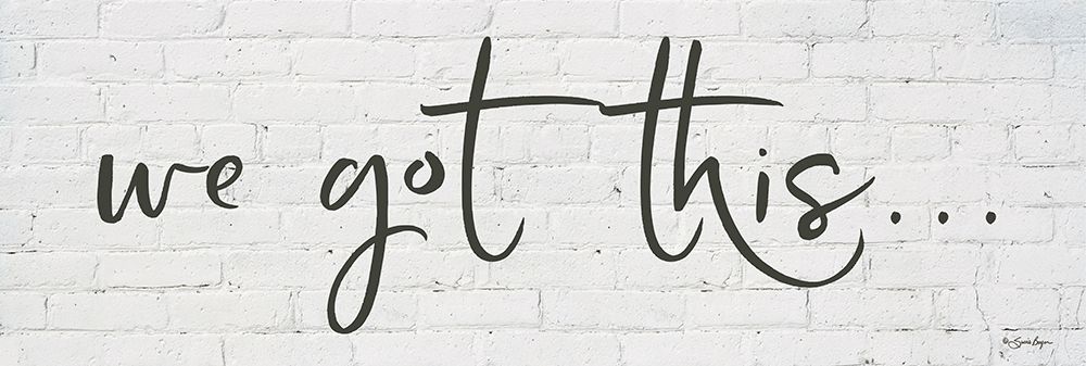 We Got Thisâ€¦ art print by Susie Boyer for $57.95 CAD