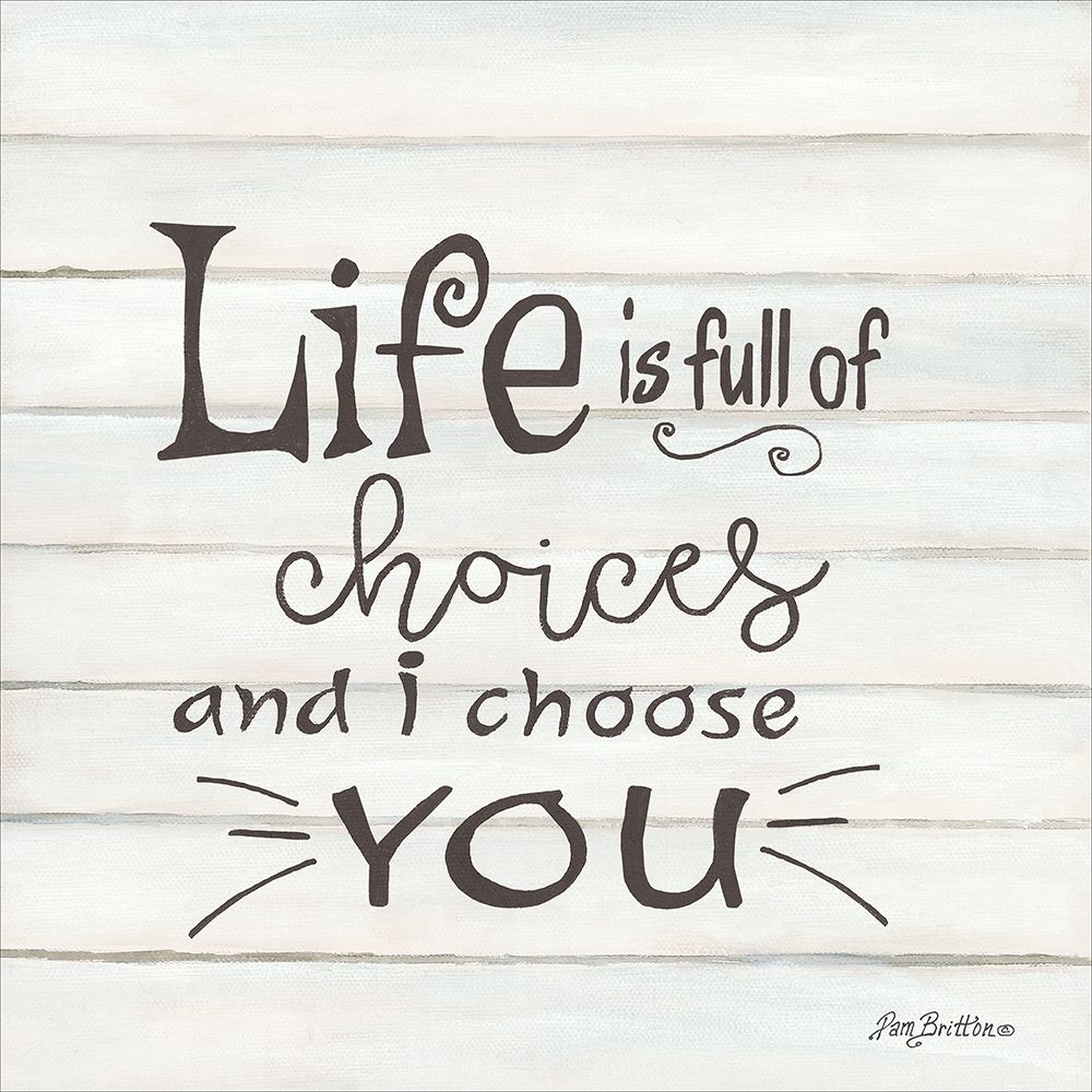 I Choose You art print by Pam Britton for $57.95 CAD