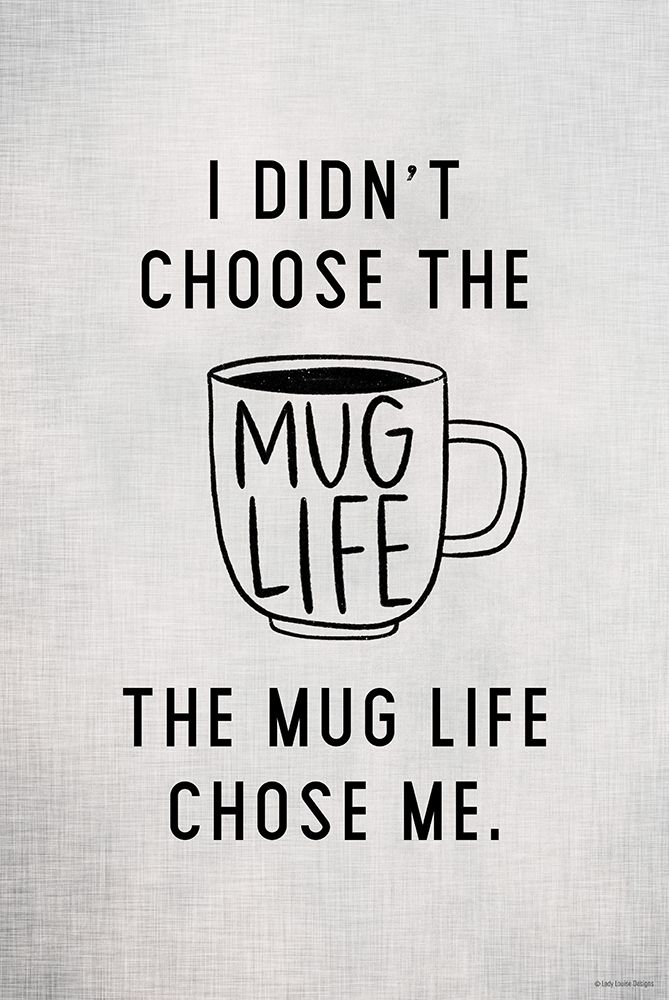 Mug Life art print by Lady Louise Designs for $57.95 CAD