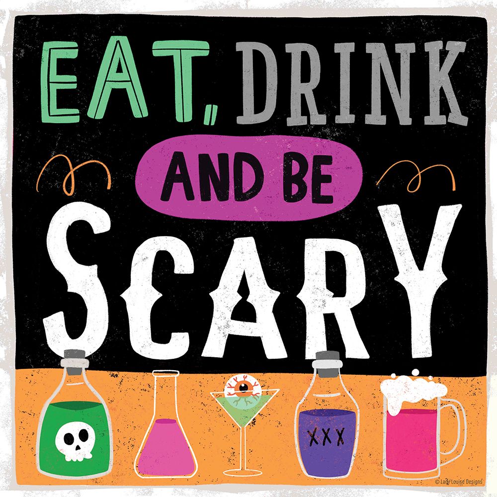 Eat, Drink and be Scary art print by Lady Louise Designs for $57.95 CAD