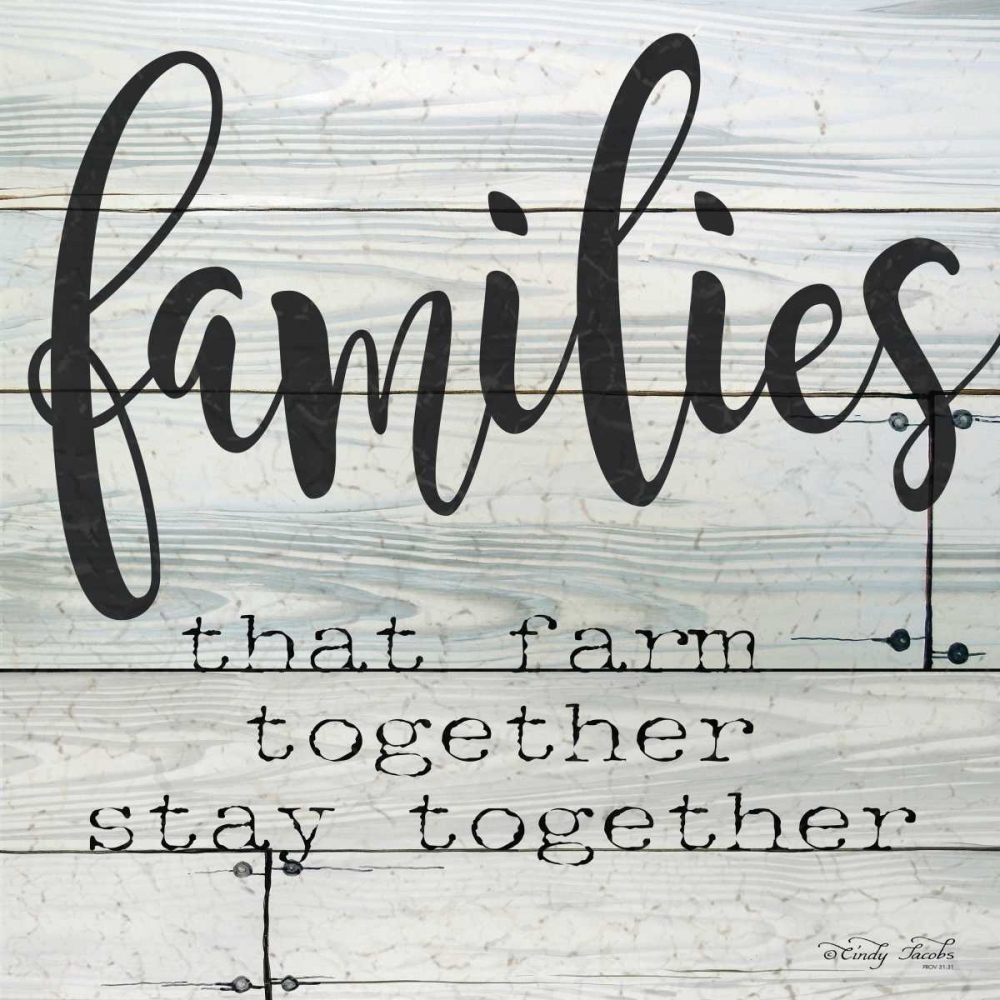 Families that Farm Together - Stay Together art print by Cindy Jacobs for $57.95 CAD