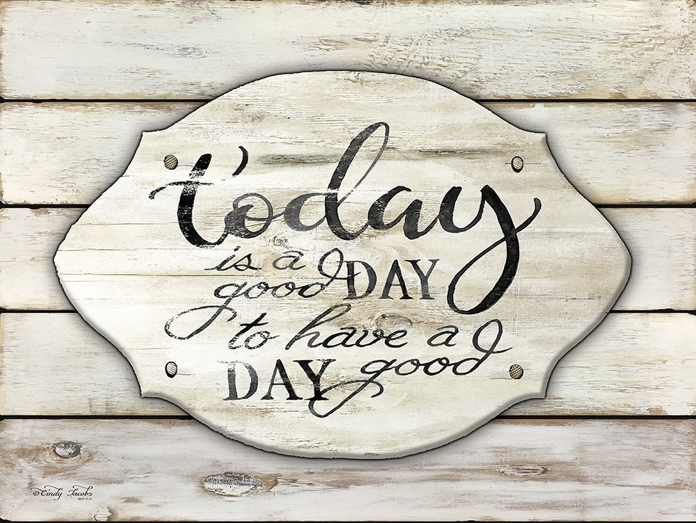 Today is a Good Day art print by Cindy Jacobs for $57.95 CAD