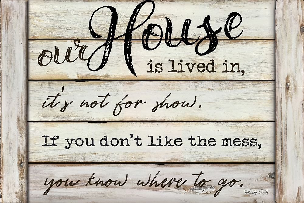 Our House is Lived In art print by Cindy Jacobs for $57.95 CAD