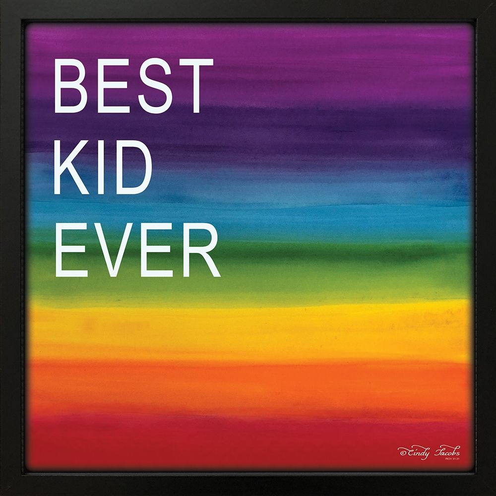 Best Kid Ever art print by Cindy Jacobs for $57.95 CAD