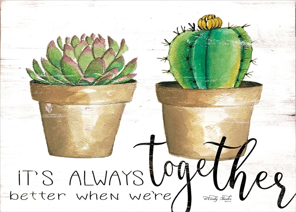 Its Always Better Together art print by Cindy Jacobs for $57.95 CAD