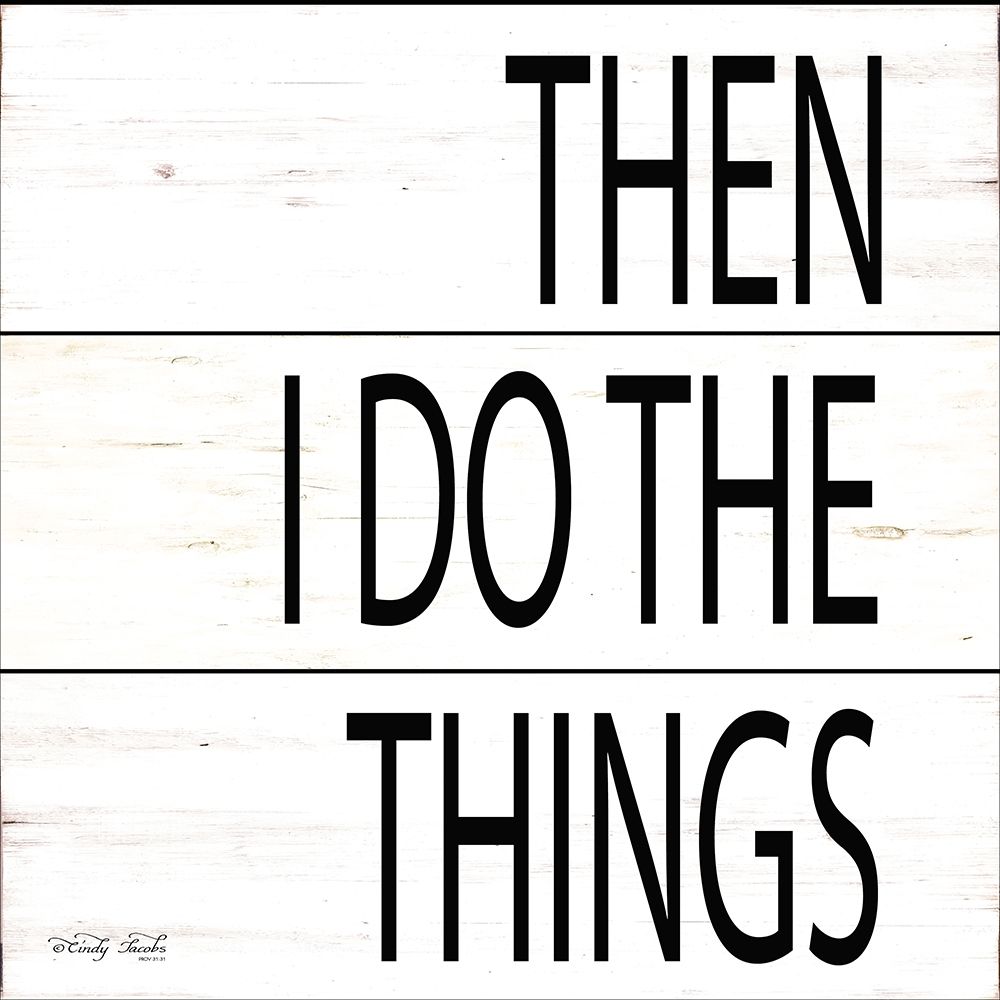 Then I Do Things art print by Cindy jacobs for $57.95 CAD