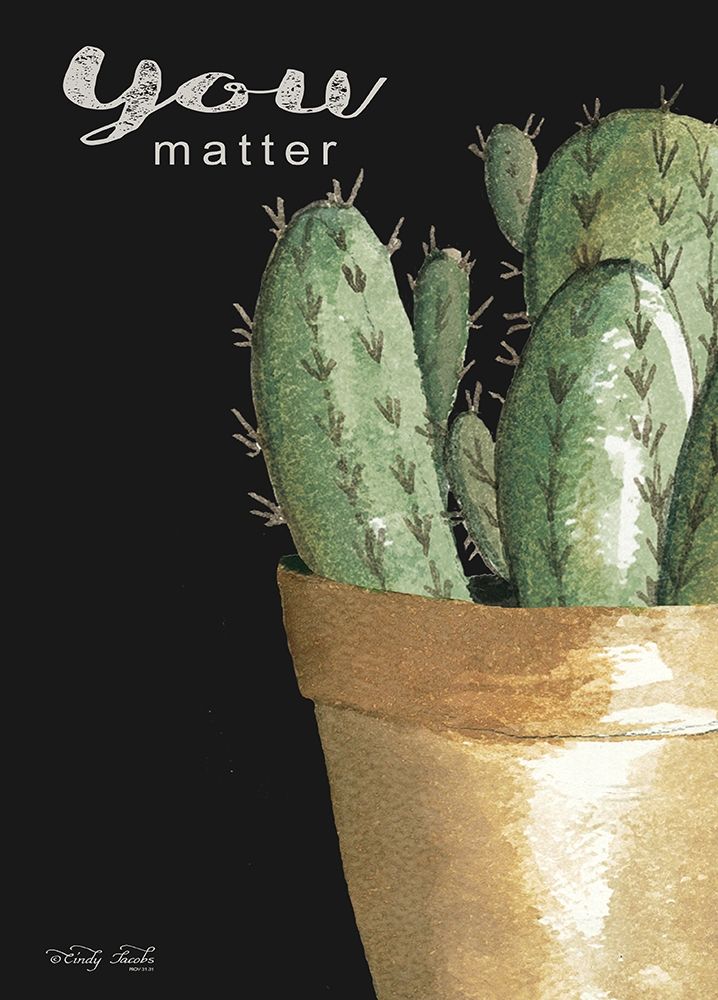 You Matter Cactus art print by Cindy Jacobs for $57.95 CAD