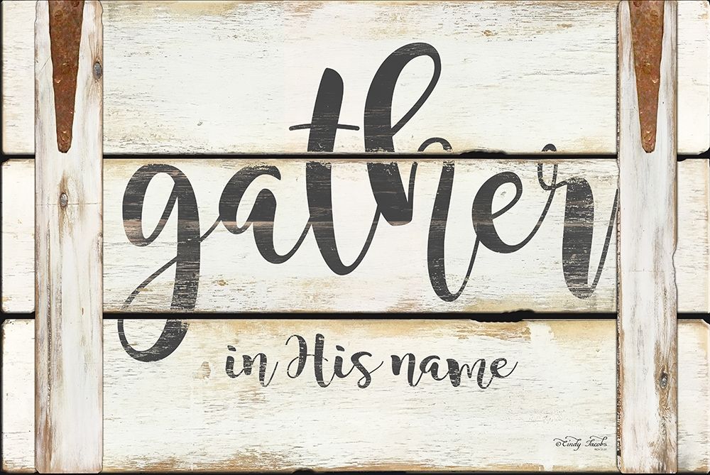 Gather in His Name art print by Cindy Jacobs for $57.95 CAD