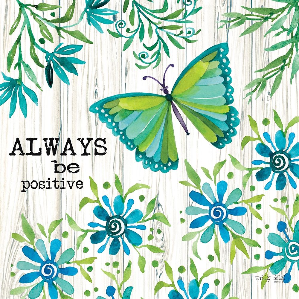 Always Be Positive art print by Cindy Jacobs for $57.95 CAD