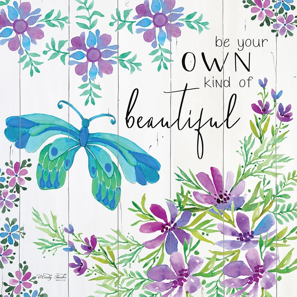 Be Your Own Kind of Beautiful art print by Cindy Jacobs for $57.95 CAD