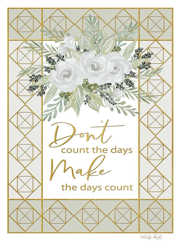 Make the Days Count art print by Cindy Jacobs for $57.95 CAD
