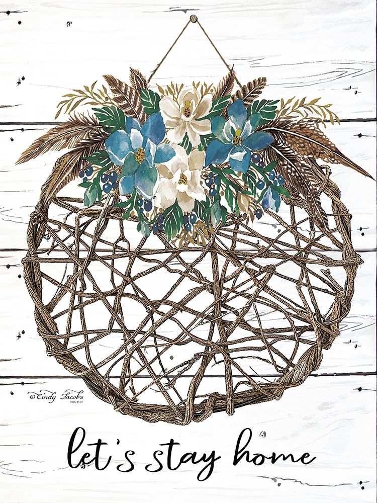 Lets Stay Home art print by Cindy Jacobs for $57.95 CAD