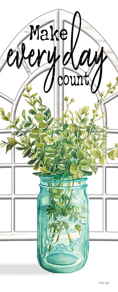 Make Every Day Count art print by Cindy Jacobs for $57.95 CAD