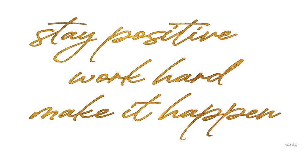 Stay Positive art print by Cindy Jacobs for $57.95 CAD