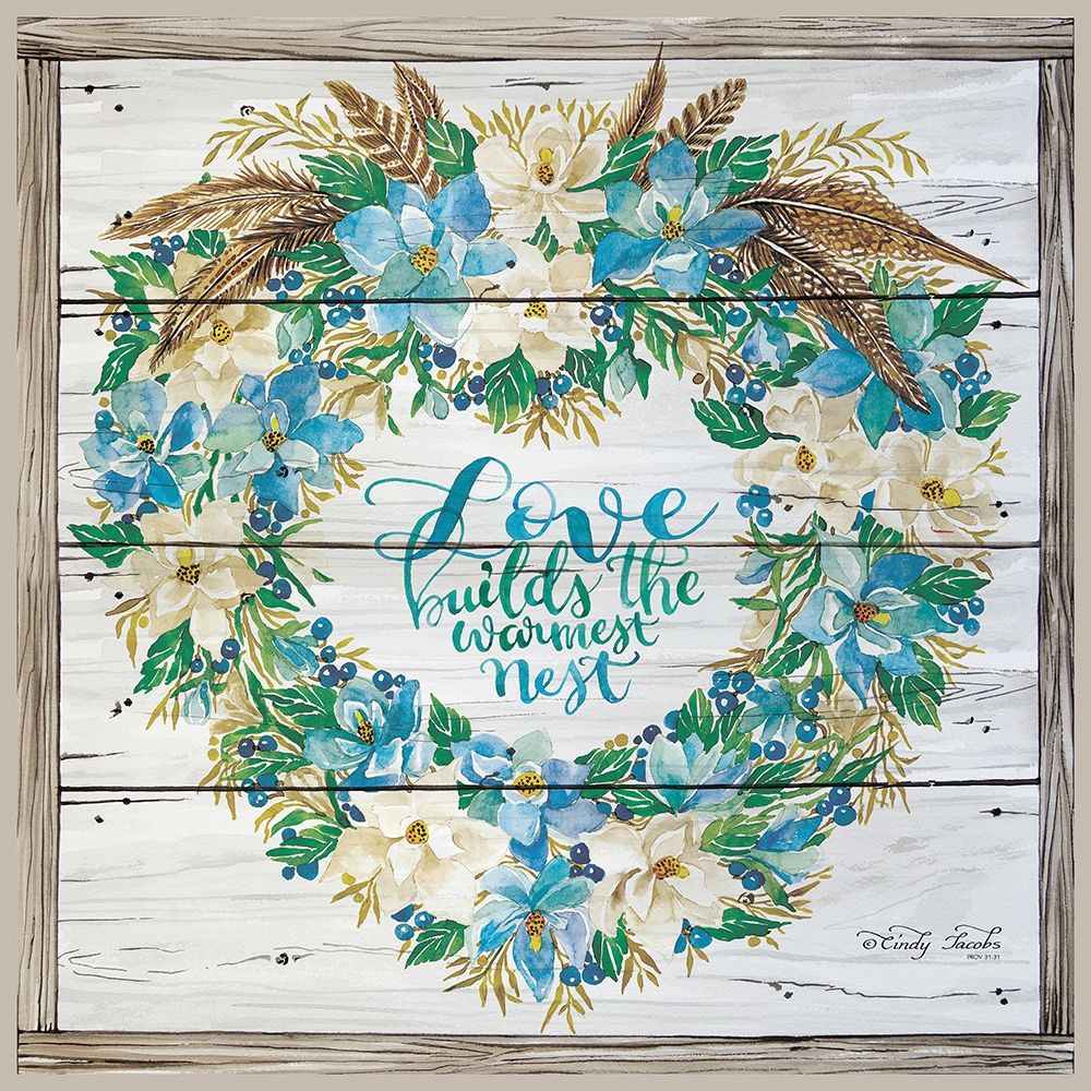 Love Builds the Warmest Nest art print by Cindy Jacobs for $57.95 CAD