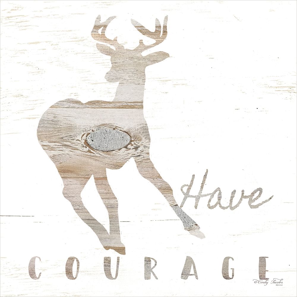 Have Courage Deer art print by Cindy Jacobs for $57.95 CAD
